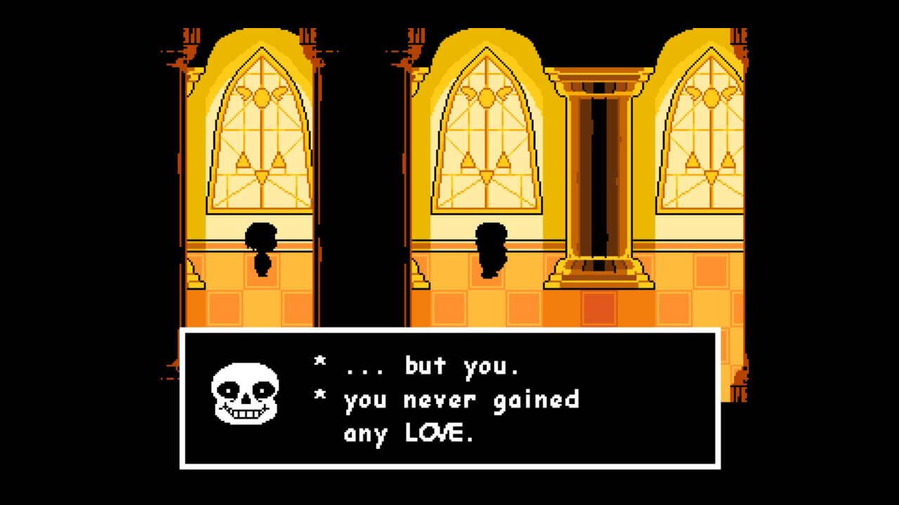 Undertale: Sans says you never gained any love