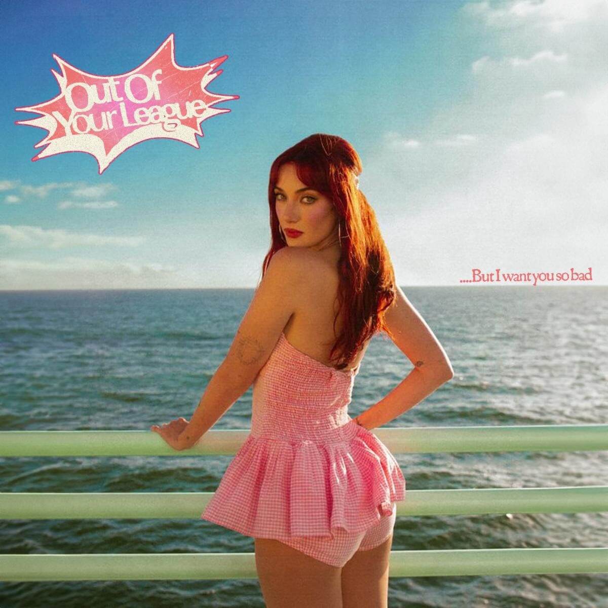 Olivia O'Brien out of your league but i want you so bad single art