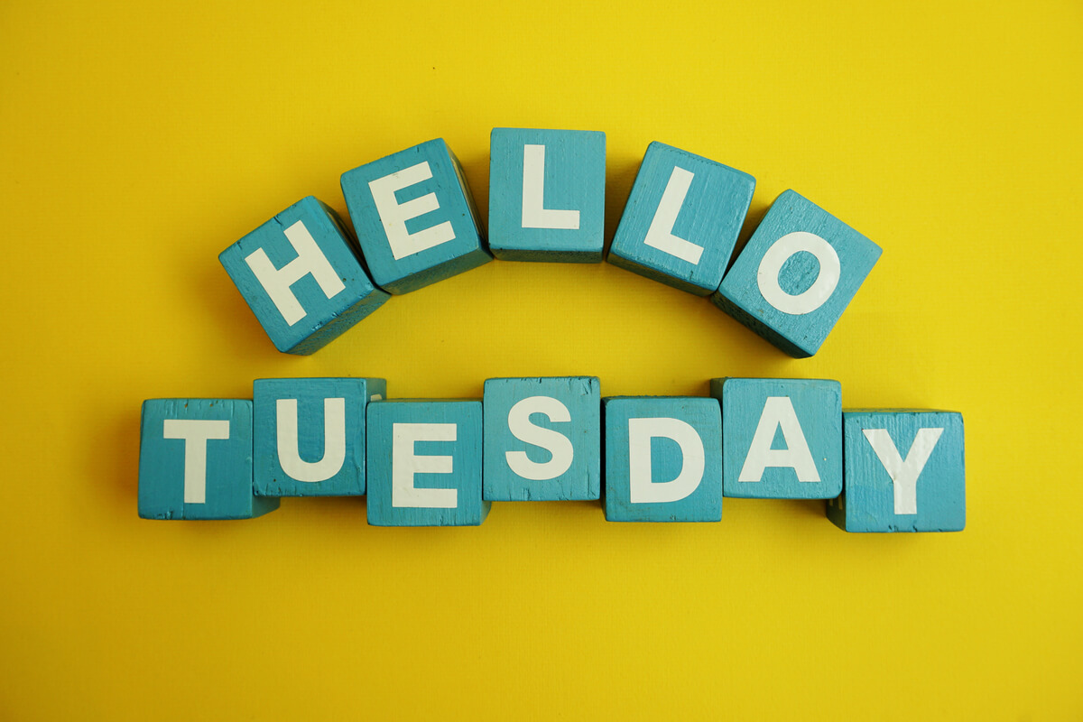 hello tuesday
