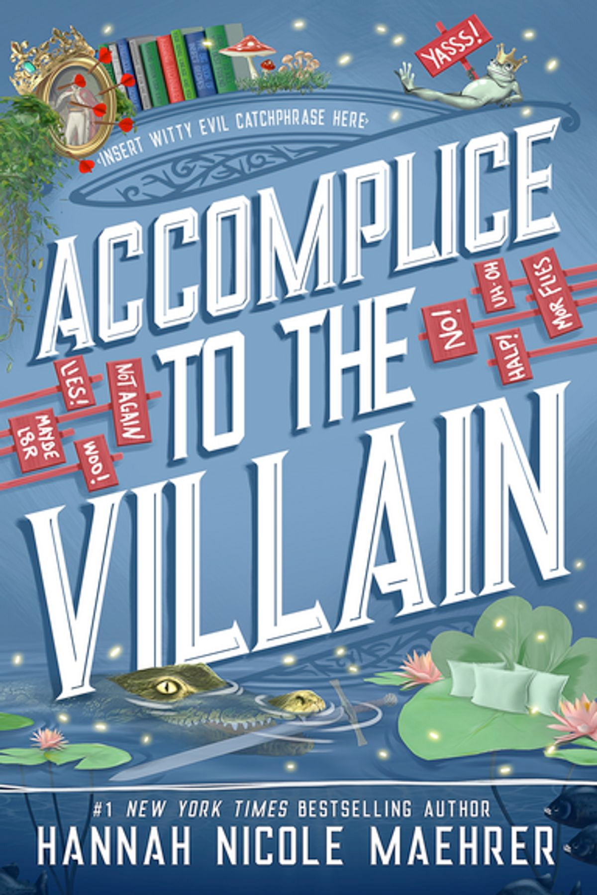 Accomplice to the Villain by Hannah Nicole Maehrer book cover
