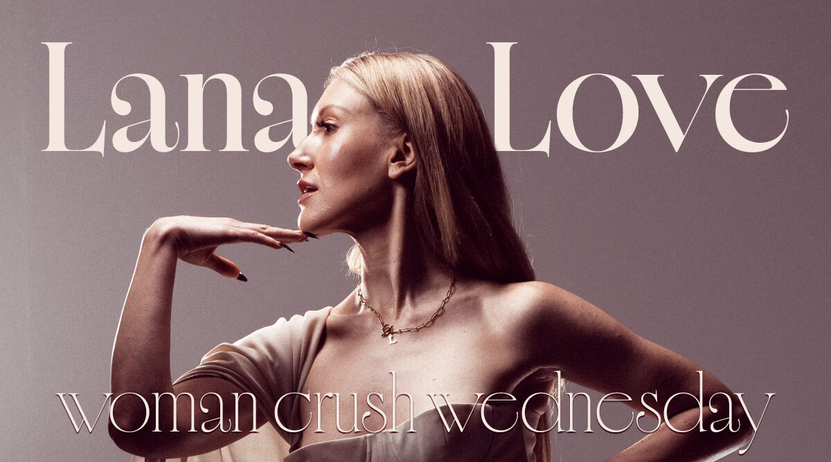 Lana Love fun facts and trivia for Woman Crush Wednesday feature